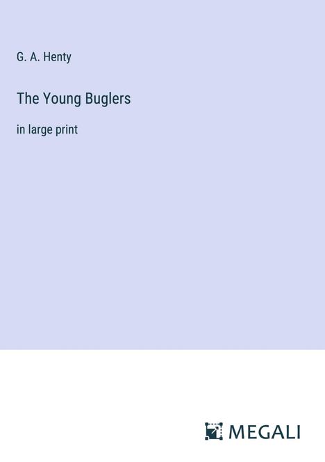 G. A. Henty: The Young Buglers, Buch