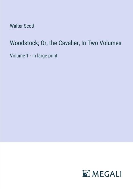 Walter Scott: Woodstock; Or, the Cavalier, In Two Volumes, Buch