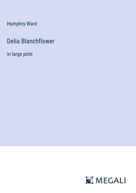 Humphry Ward: Delia Blanchflower, Buch