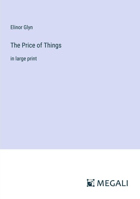 Elinor Glyn: The Price of Things, Buch