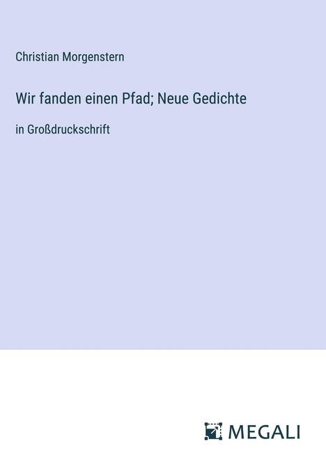 Christian Morgenstern: Wir fanden einen Pfad; Neue Gedichte, Buch