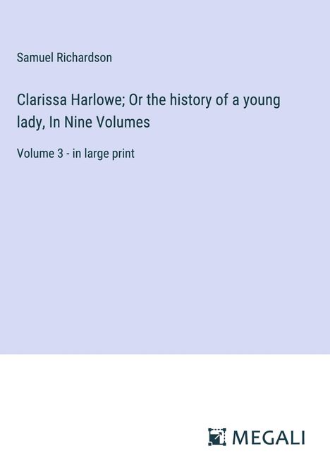 Samuel Richardson: Clarissa Harlowe; Or the history of a young lady, In Nine Volumes, Buch