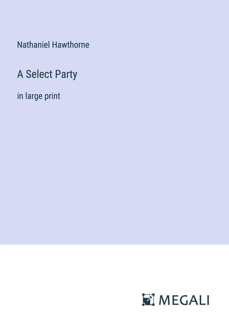 Nathaniel Hawthorne: A Select Party, Buch