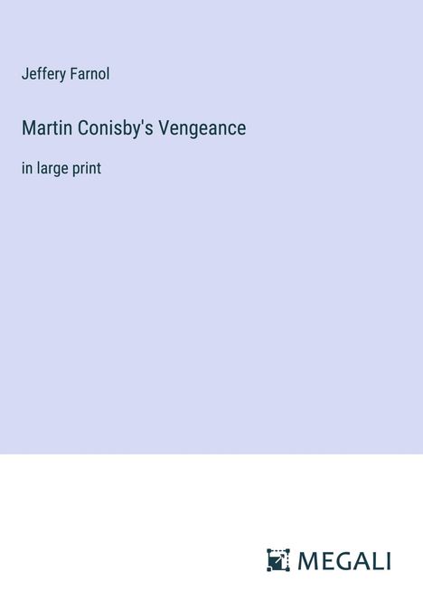 Jeffery Farnol: Martin Conisby's Vengeance, Buch