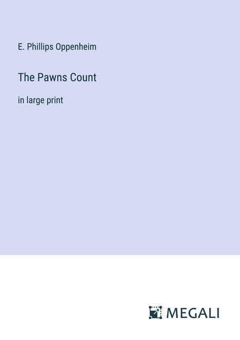 E. Phillips Oppenheim: The Pawns Count, Buch