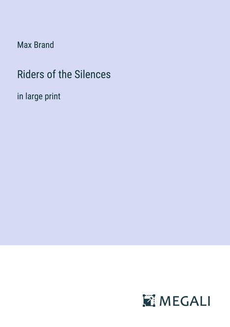 Max Brand (1896-1980): Riders of the Silences, Buch