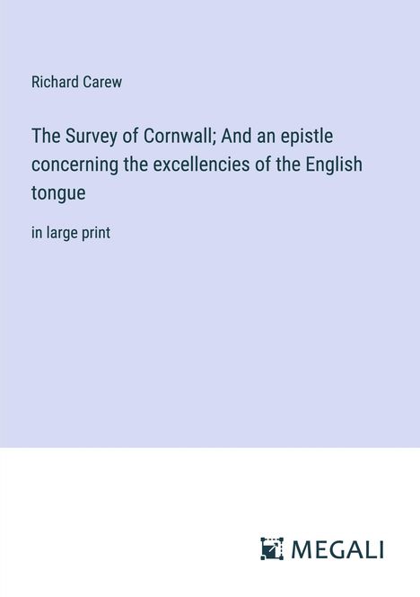 Richard Carew: The Survey of Cornwall; And an epistle concerning the excellencies of the English tongue, Buch