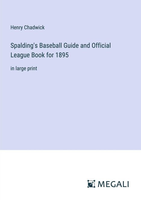 Henry Chadwick: Spalding's Baseball Guide and Official League Book for 1895, Buch