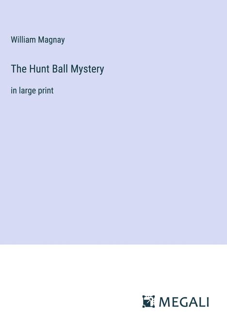 William Magnay: The Hunt Ball Mystery, Buch