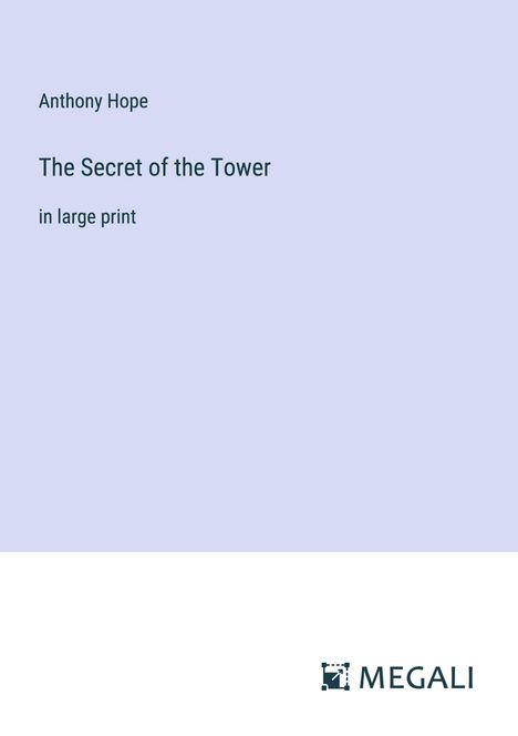Anthony Hope: The Secret of the Tower, Buch