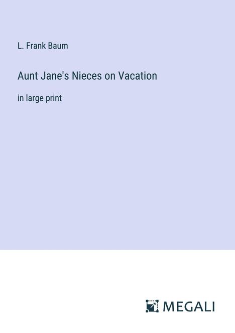 L. Frank Baum: Aunt Jane's Nieces on Vacation, Buch