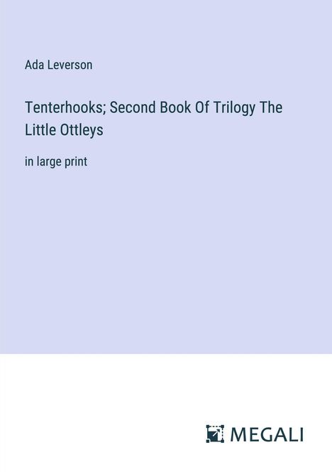 Ada Leverson: Tenterhooks; Second Book Of Trilogy The Little Ottleys, Buch