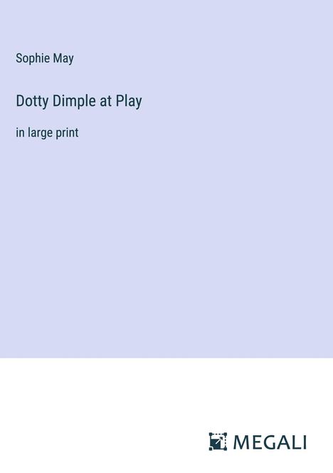 Sophie May: Dotty Dimple at Play, Buch