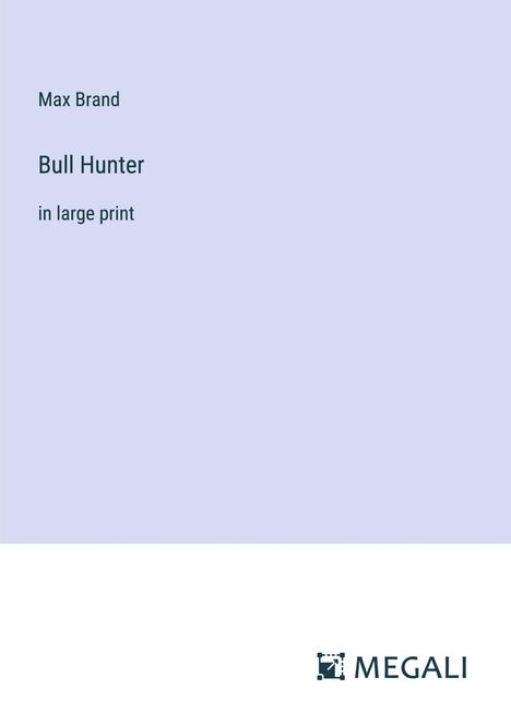 Max Brand (1896-1980): Bull Hunter, Buch