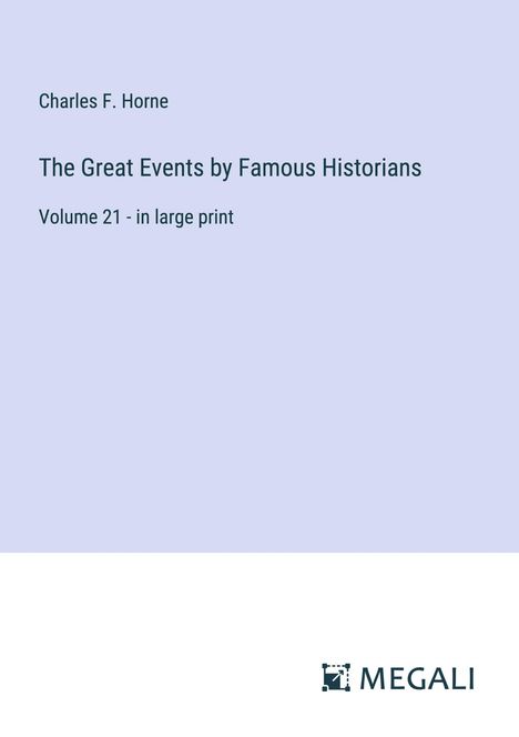 Charles F. Horne: The Great Events by Famous Historians, Buch