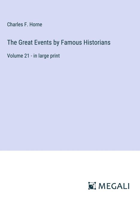 Charles F. Horne: The Great Events by Famous Historians, Buch