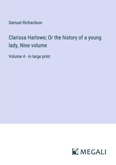 Samuel Richardson: Clarissa Harlowe; Or the history of a young lady, Nine volume, Buch