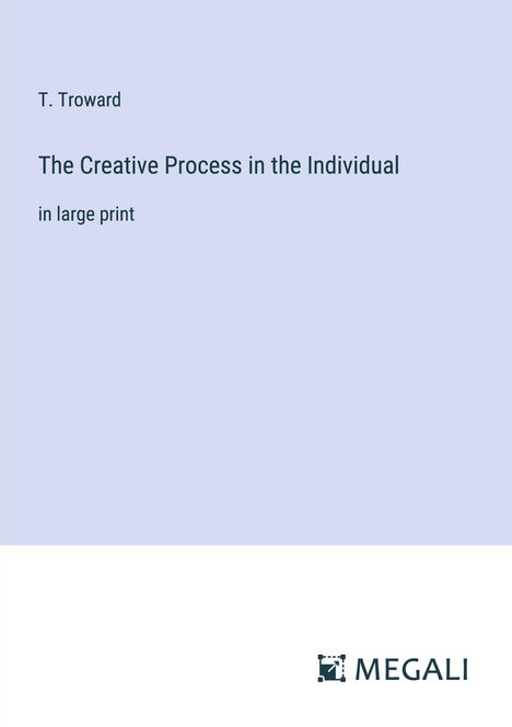 T. Troward: The Creative Process in the Individual, Buch