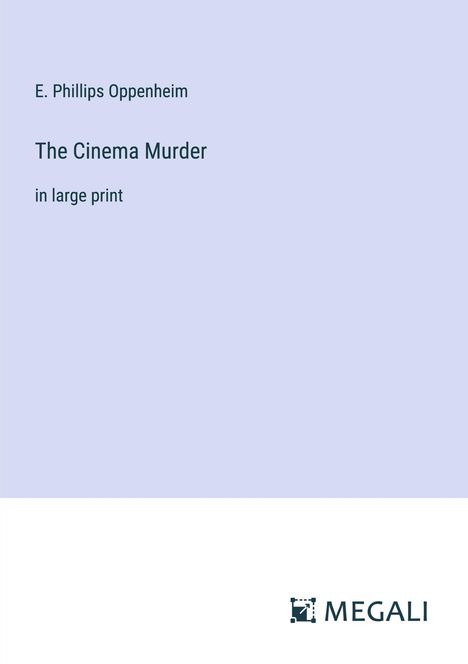 E. Phillips Oppenheim: The Cinema Murder, Buch