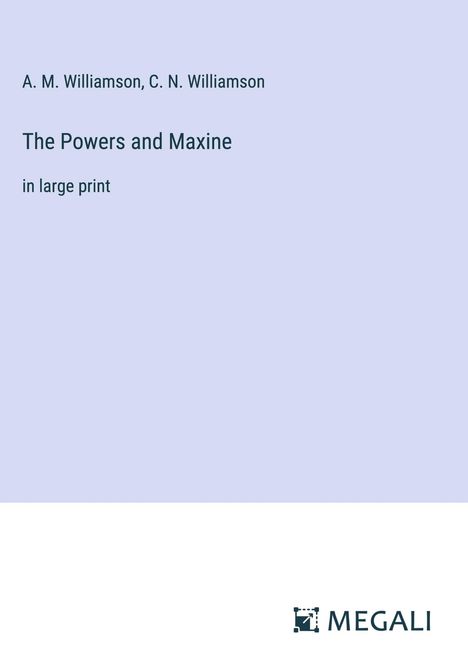 A. M. Williamson: The Powers and Maxine, Buch