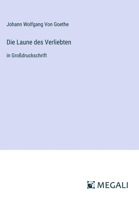 Johann Wolfgang von Goethe: Die Laune des Verliebten, Buch