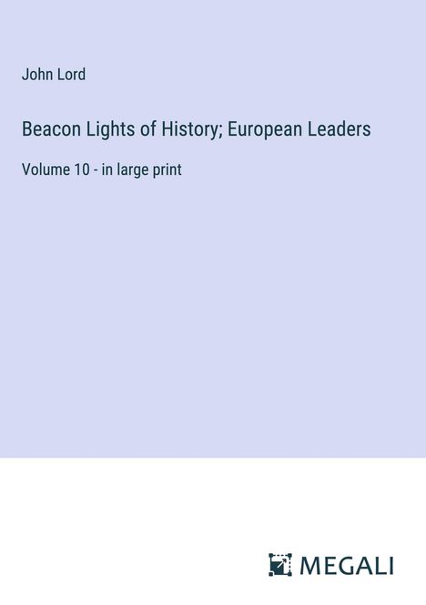 John Lord: Beacon Lights of History; European Leaders, Buch