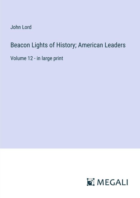 John Lord: Beacon Lights of History; American Leaders, Buch