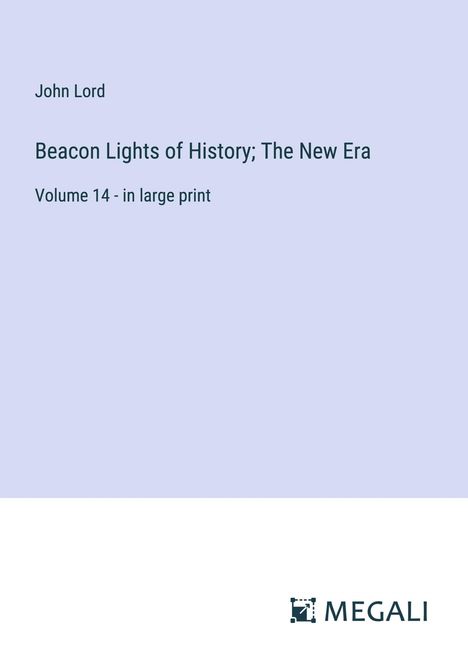 John Lord: Beacon Lights of History; The New Era, Buch