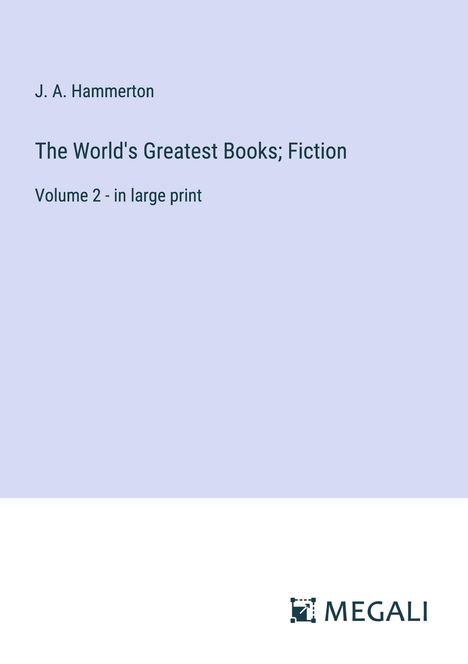 J. A. Hammerton: The World's Greatest Books; Fiction, Buch