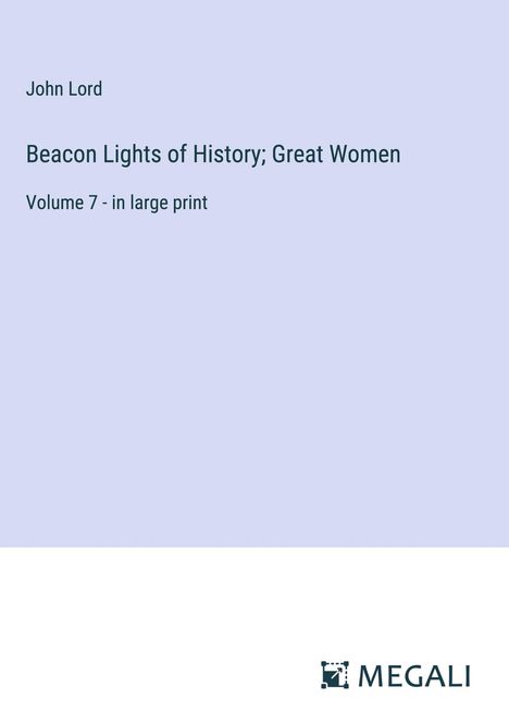 John Lord: Beacon Lights of History; Great Women, Buch