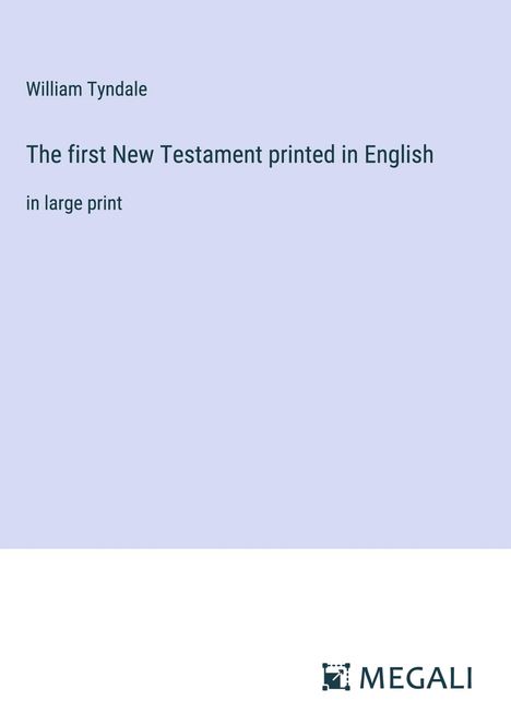 William Tyndale: The first New Testament printed in English, Buch