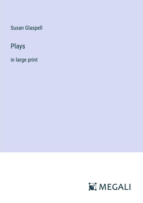 Susan Glaspell: Plays, Buch