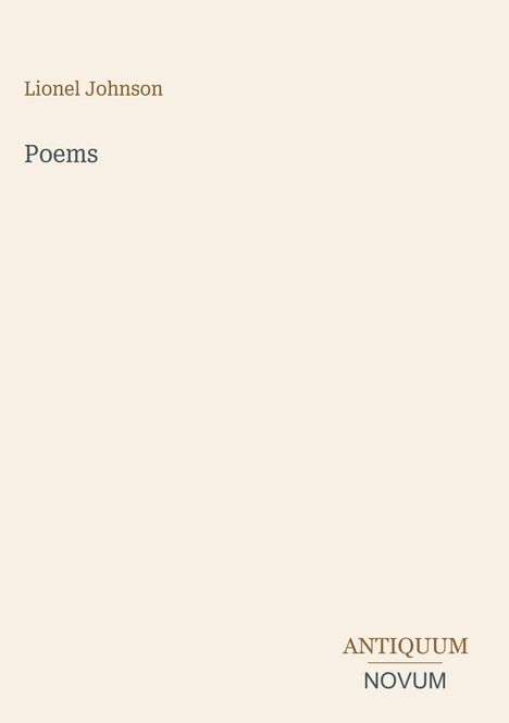 „Lionel Johnson“, „Poems“. Unten steht „ANTIQUM NOVUM“. Schlichtes Design auf hellem Hintergrund.