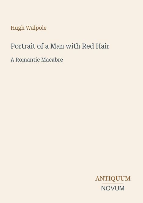 Titel: "Portrait of a Man with Red Hair" - A Romantic Macabre. Name: Hugh Walpole. Verlagsname unten rechts.