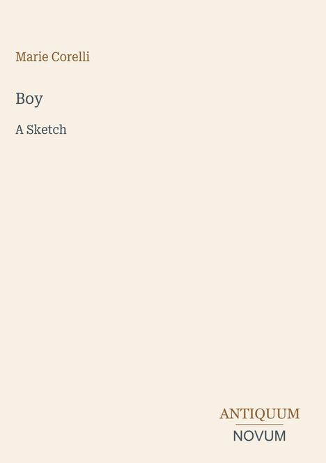 Text: "Marie Corelli Boy A Sketch ANTIQUUM NOVUM". Das Layout ist elegant und schlicht gehalten.