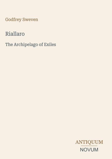 Text im Zentrum: "Godfrey Sweven, Riallaro, The Archipelago of Exiles". Unten rechts: "ANTIQUM NOVUM". Heller Hintergrund.