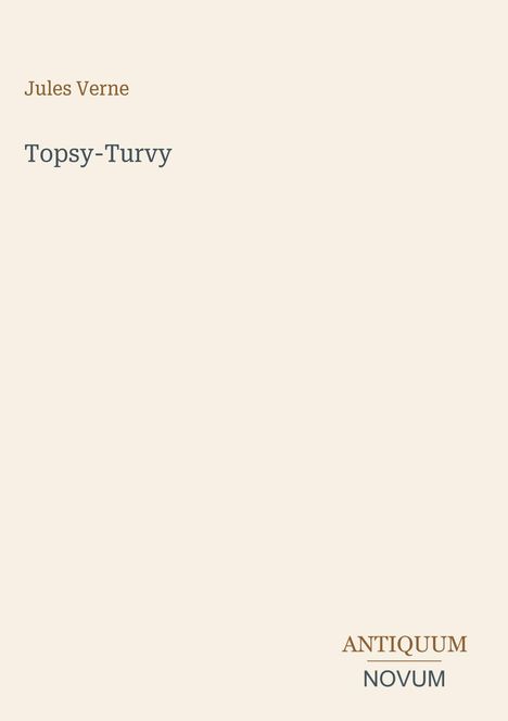 Text: "Jules Verne", "Topsy-Turvy", "ANTIQUM NOVUM". Schlichtes Design, beige Hintergrund.
