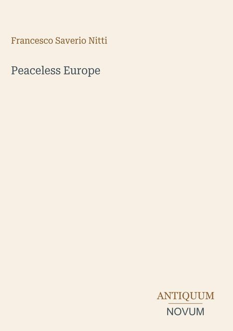 "Francesco Saverio Nitti. Peaceless Europe. ANTIQUUM NOVUM." Schlichtes Design mit minimalistisch angeordnetem Text.