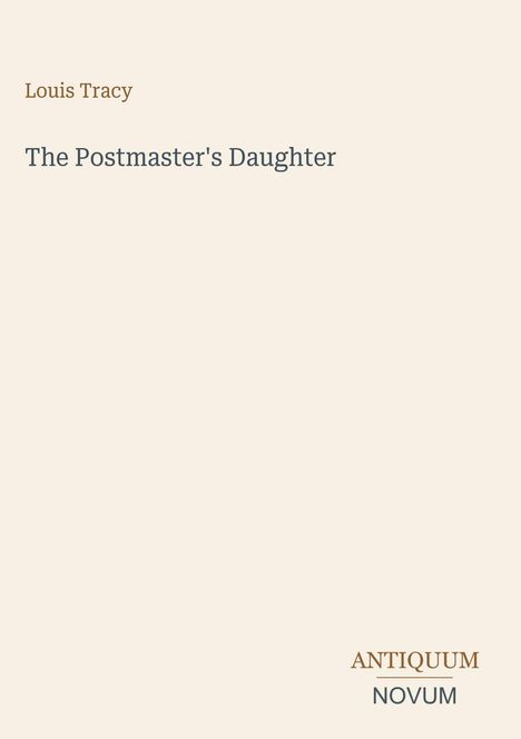 Text: "Louis Tracy", "The Postmaster's Daughter", "ANTIQUM NOVUM". Schlichtes, minimalistisch gestaltetes Cover.