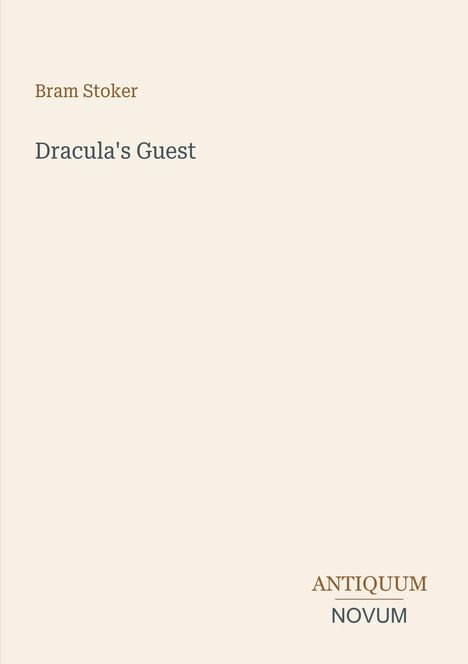 "Bram Stoker", "Dracula's Guest", "ANTIQUM NOVUM". Schlichtes, minimalistisches Design auf hellem Hintergrund.