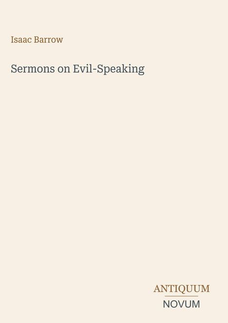 Text: Isaac Barrow, Sermons on Evil-Speaking. Unten rechts: ANTIQUUM NOVUM. Schlichtes Design auf beigem Hintergrund.