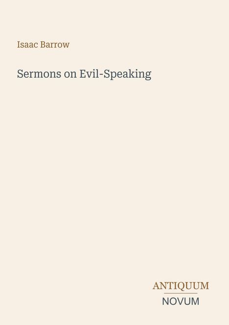 Oben steht "Isaac Barrow". Darunter "Sermons on Evil-Speaking". Unten rechts "ANTIQUM NOVUM". Beiges, schlichtes Design.