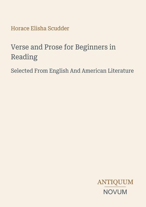 Titel: "Verse and Prose for Beginners in Reading." Autor: Horace Elisha Scudder. Unten: Logo "ANTIQUM NOVUM". Schlichtes Design.