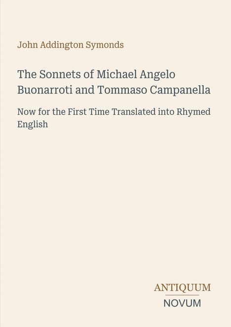 Ein Buchcover mit Text: "John Addington Symonds", "The Sonnets of Michael Angelo Buonarroti and Tommaso Campanella", "ANTIQUM NOVUM".