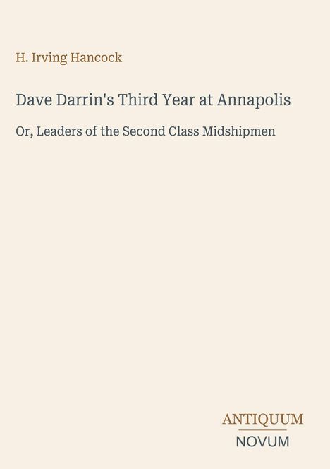 Titel: "Dave Darrin's Third Year at Annapolis"; Untertitel: "Leaders of the Second Class Midshipmen".