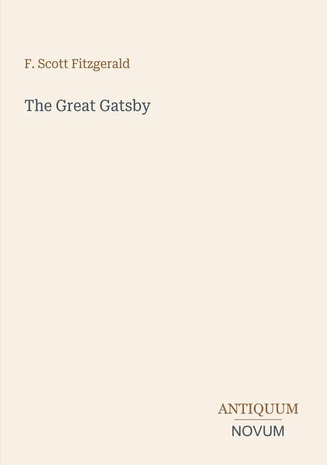 F. Scott Fitzgerald, The Great Gatsby. Antiquum, Novum. Schlichter Hintergrund, minimalistische Gestaltung.