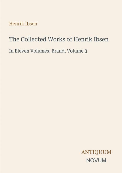Titel: The Collected Works of Henrik Ibsen, Band 3. Beige Hintergrund, schlichtes Design.