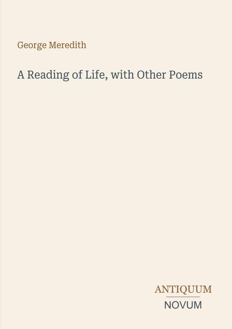 "George Meredith, A Reading of Life, with Other Poems, Antiquum Novum" auf hellem Hintergrund.