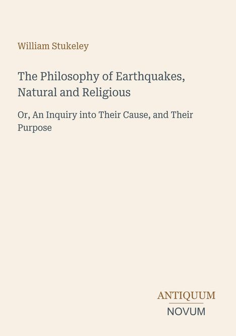 Titel: "The Philosophy of Earthquakes, Natural and Religious" von William Stukeley. Unten rechts: "ANTIQUM NOVUM".