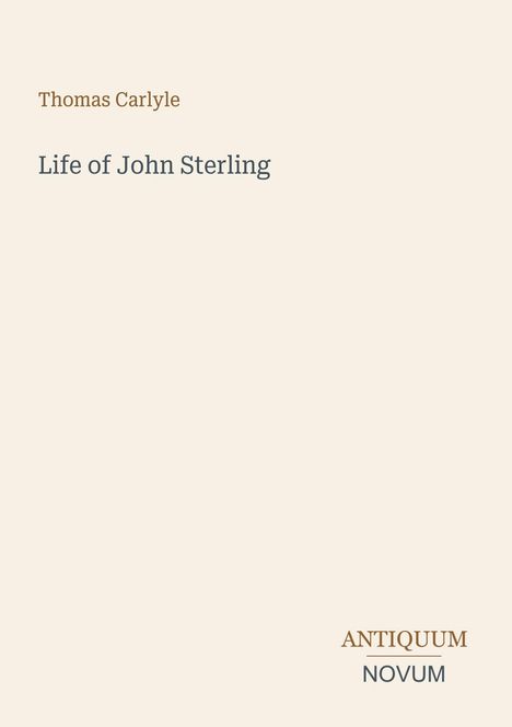 "Thomas Carlyle\nLife of John Sterling\nANTIKUM\nNOVUM" in mittig angeordnetem, minimalistischem Design.